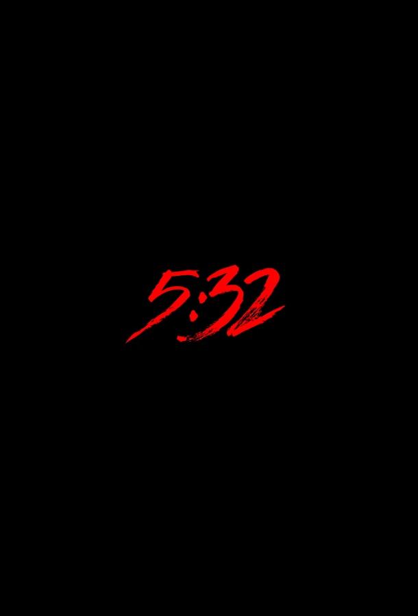 5:32 (2021) онлайн бесплатно